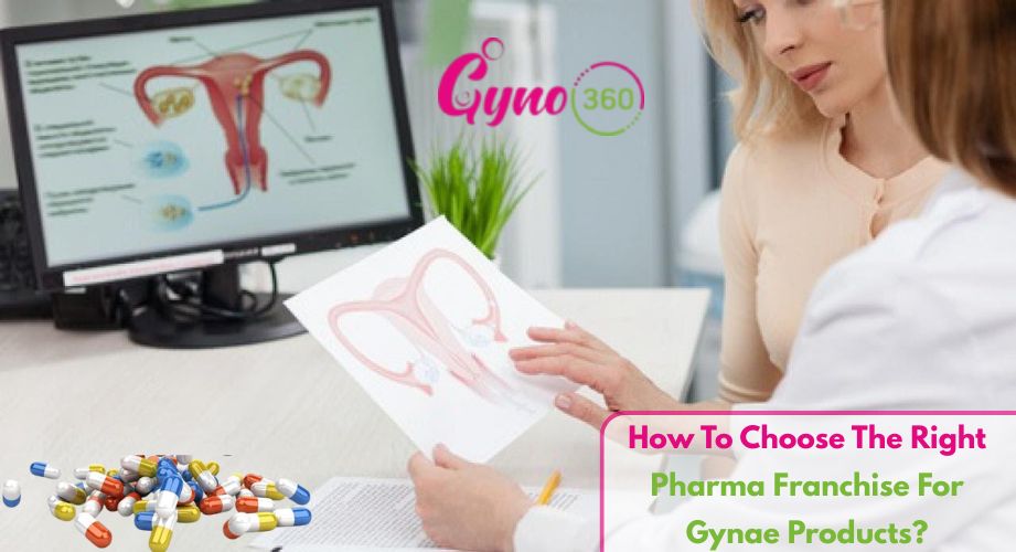 How To Choose The Right Pharma Franchise For Gynae Products