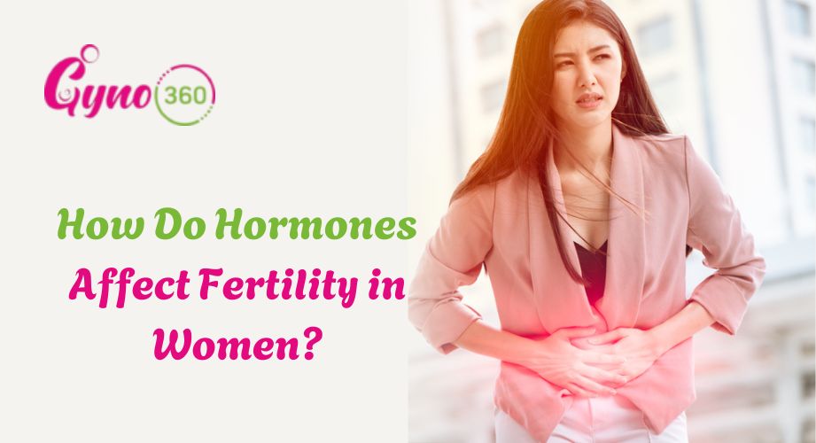 How Do Hormones Affect Fertility in Women