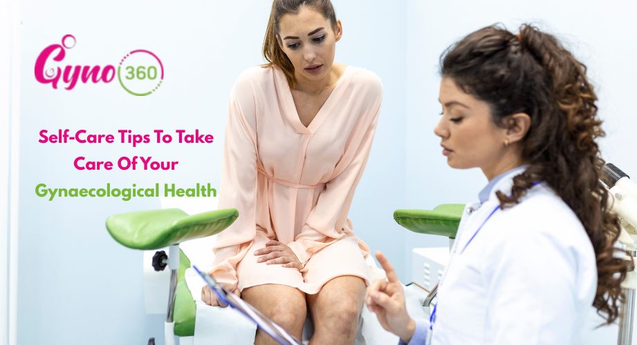 Self-Care Tips To Take Care Of Your Gynaecological Health