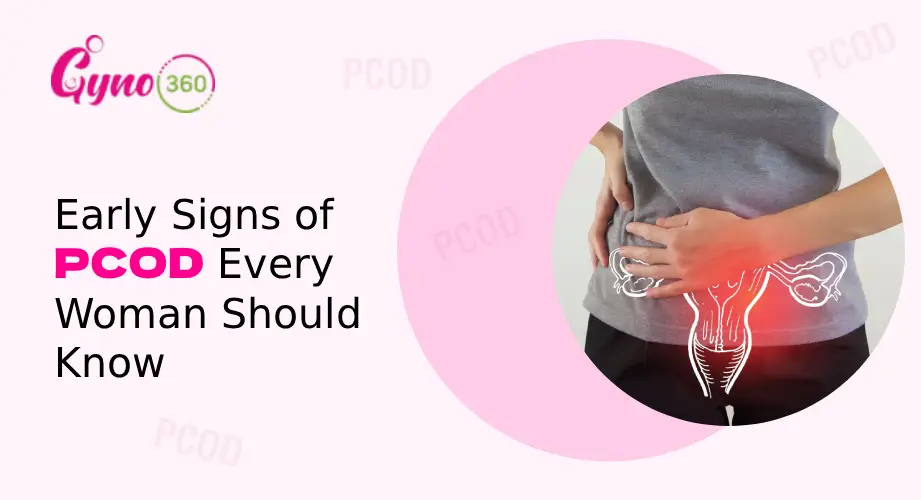 Early Signs of PCOD Every Woman Should Know