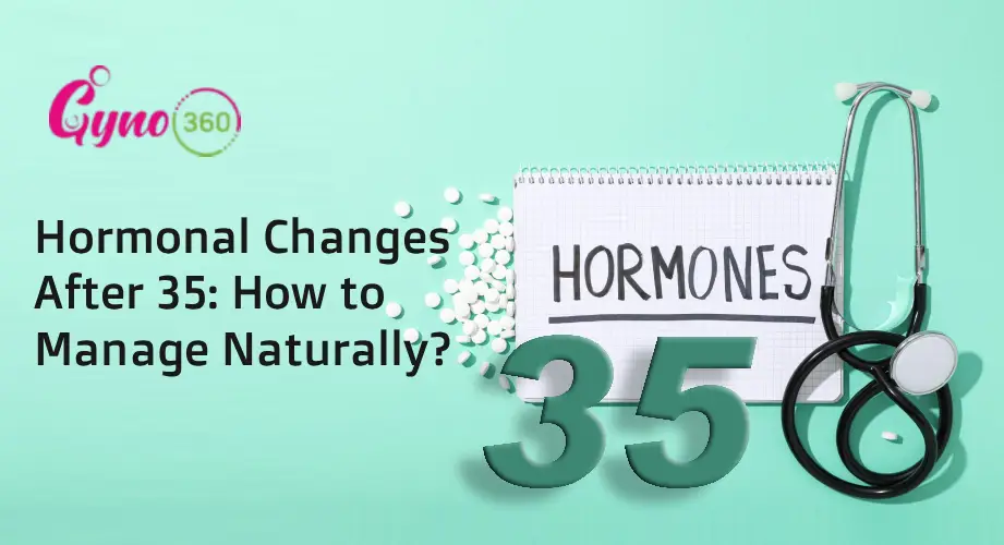 Hormonal Changes After 35: How to Manage Naturally?
