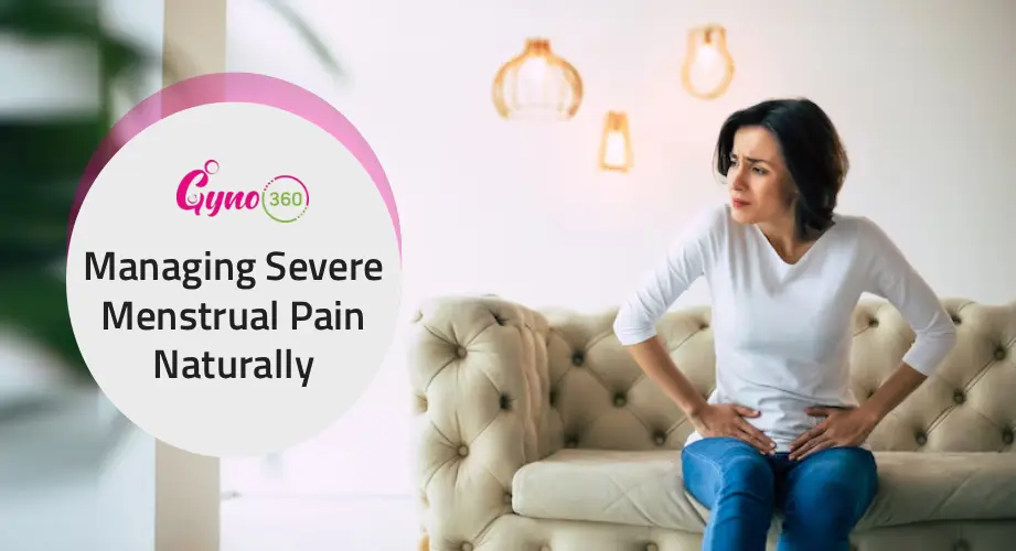 Managing Severe Menstrual Pain Naturally