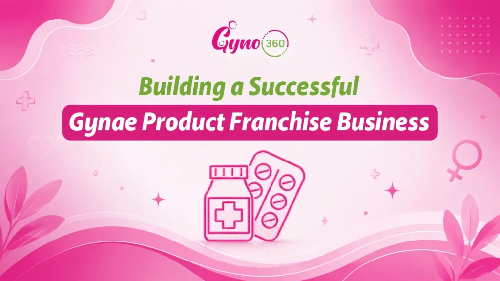 Gynae Product Franchise